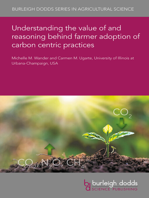 Cover image for Understanding the value of and reasoning behind farmer adoption of carbon centric practices